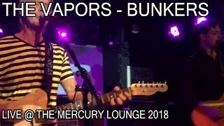 The Vapors  Bunkers LIVE The Mercury Lounge 102118 [upl. by Sylirama]