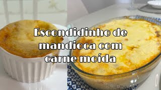 COMO FAZER ESCONDIDINHO DE MANDIOCA COM CARNE MOÍDA  Tamanho família e individual [upl. by Certie]