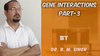 Gene Interactions part3 [upl. by Eelinej]