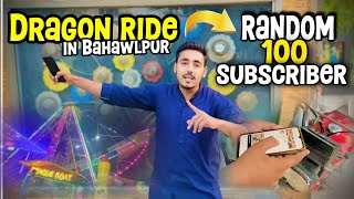 Dragon ride in Bahawalpur amp Randon 100 Subscriber New Vlog amp Vagnar vlogs vlogs vlog [upl. by Mendel]