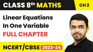 Linear Equations In One Variable  Full Chapter Explanation amp Exercise  Class 8 Maths Chapter 2 [upl. by Carri]