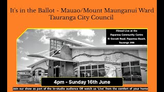 Its in the Ballot  MauaoMount Maunganui Ward – Tauranga City Council [upl. by Christa]