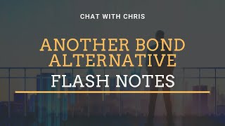 Another Bond Alternative Flash Notes [upl. by Oicelem990]