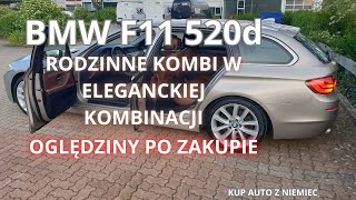 BMW F11 520d oględziny po zakupie  auto z Niemiec  rodzinne kombi [upl. by Eveineg]