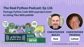 Package Python Code With pyprojecttoml amp Listing Files With pathlib  Real Python Podcast 136 [upl. by Sothena]