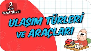 Ulaşım Türleri ve Araçları 📕 2Sınıf Hayat Bilgisi 2024 [upl. by Mikey]