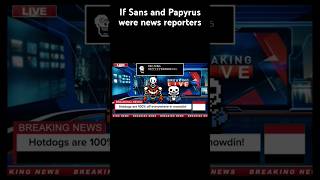 If Sans and Papyrus were News Reporters undertale sans [upl. by Annirak623]