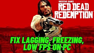 How To Fix Red Dead Redemption Lagging amp Stuttering Issue On PC  Fix Low FPS Drop amp Freezing Issue [upl. by Eidob]