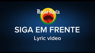 Noção Rasta  Siga em Frente Lyric Video [upl. by Anitnamaid]