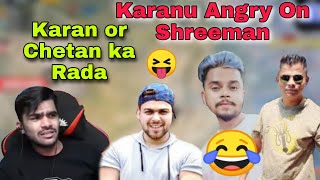 karanu Angry On Shreeman Legend  Karan Or Chetan Ka Rada  Funny Moments  Pubg Mobile [upl. by Trant999]