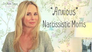 ANXIOUS NARCISSISTIC MOMS NARCISSISM amp ANXIOUS ATTACHMENT [upl. by Owen]