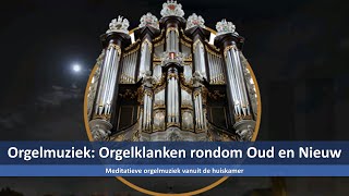 Orgelmuziek rond Oud en Nieuw [upl. by Aerb]