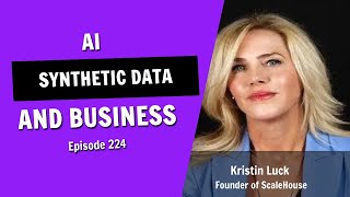 Is Synthetic Data the GameChanger Your Business NeedsEpisode 224 [upl. by Anyala524]