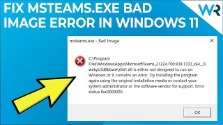 How to fix msteamsexe Bad Image Teams error in Windows 11 [upl. by Cupo417]