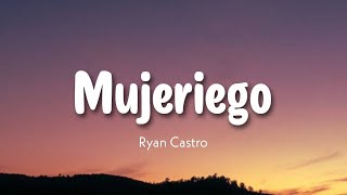 Ryan Castro  Mujeriego LetraLyrics [upl. by Osric]