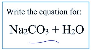 Equation for Sodium Carbonate Dissolving in Water Na2CO3  H2O [upl. by Eadnus]