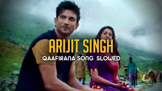 Qaafirana Slowed  Reverb  Kedarnath  Arjit Singh  Durgeshlofi ❤️ [upl. by Nimoynib]