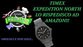 Timex Expedition North lo rispedisco ad Amazon e vi spiego il perché [upl. by Ruben780]