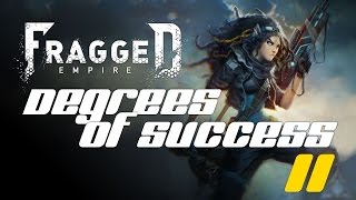 Fragged Empire Degrees of Success Ep11 [upl. by Lorraine]