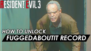 Resident Evil 3  How to unlock Fuggedaboutit Record Guide [upl. by Onairpic]