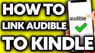 How To Link Audible to Kindle 2024 [upl. by Inanak]