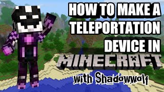 How To Make A Teleportation device in minecraft with Shadowwolf NO MODS GameTimeWith ET [upl. by Las]