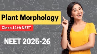 Lecture 10  Morphology in Flowering Plants  NEET 202526  Class 11 Biology  Vedath [upl. by Croom]