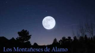 Los Montañeses del Alamo  Cachito de Luna [upl. by Mcallister]