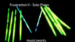 Frustration 2  music2work2 [upl. by Orelee917]