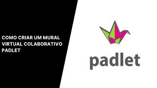 Como criar um mural virtual colaborativo no Padlet [upl. by Anahsahs]