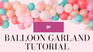 Easiest Balloon Garland Tutorial  Step by Step  DIY [upl. by Kral]