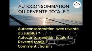 Autoconsommation avec revente du surplus ou revente totale [upl. by Recha]