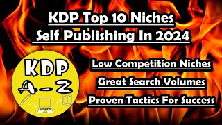 KDP Top 10 Niches For Self Publishing In 2024 [upl. by Malva304]