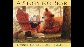 A Story for Bear by Dennis Haseley Illustrated by Jim LaMarche [upl. by Leasia150]