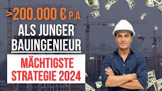 Als junger Bauingenieur mehr als 200000 € pro Jahr verdienen Die mächtigste Strategie 2024 [upl. by Sadella]