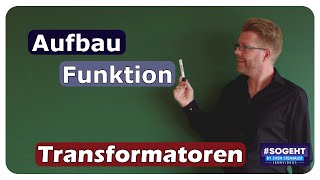 Aufbau und Funktion eines Transformators  einfach und anschaulich erklärt [upl. by Pittel]