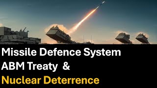 Missile Defence System  ABM Treaty and Concept of Nuclear Deterrence  UPSC PSIR Optional NET JRF [upl. by Amhsirak954]