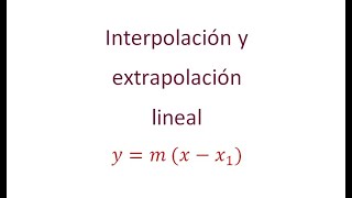 INTERPOLACIÓN Y EXTRAPOLACIÓN LINEAL [upl. by Leonora]