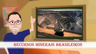 15 RECURSOS MINERAIS BRASIL [upl. by Ruff884]