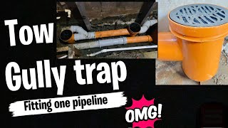 Tow gully trap fitting one pipeline [upl. by Eentruoc]