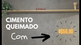 DIY PAREDE DE CIMENTO QUEIMADO BARATO com R5000 PASSO A PASSO FÁCIL amp RÁPIDO [upl. by Leeke]