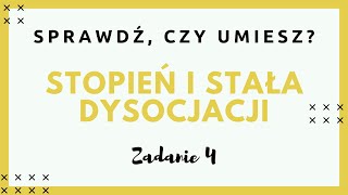 STOPIEŃ I STAŁA DYSOCJACJI  ZADANIE 4  matura z chemii  omówienie zadań [upl. by Stauffer]