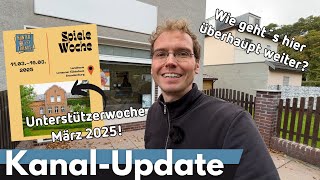 Kanalupdate  Unterstützerwoche 2025  Wie gehts hier überhaupt weiter [upl. by Laban]