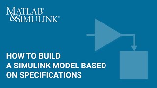 How to Build a Simulink Model Based on Specifications [upl. by Brieta241]