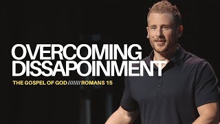 THE GOSPEL OF GOD  Overcoming Dissapointment  Jeremy Robertson  Vertical Life Church [upl. by Artekal]