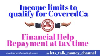 Income limits to qualify for CoveredCa and Financial Help Repayment at tax time [upl. by Maryanne]