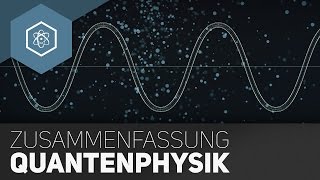 Quantenmechanik  Quantenphysik Zusammenfassung fürs PhysikAbi [upl. by Areyk]