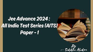 🔴 JEE Advance 2024 🔴 ALL INDIA TEST SERIES AITS 💯💯 PAPER  1 BY SIDDHI ABIDRA PDF 👇🏻👇🏻 [upl. by Notterb]