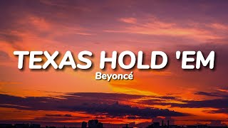 Beyoncé  TEXAS HOLD EM Lyrics [upl. by Grae]