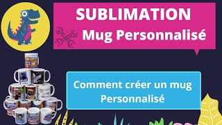 Créer un mug personnalisé en sublimation [upl. by Notnel858]